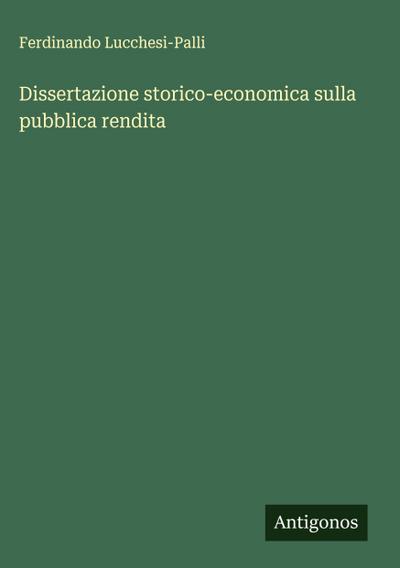 Dissertazione storico-economica sulla pubblica rendita