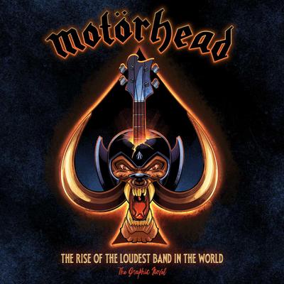 Motörhead: The Rise of the Loudest Band in the World