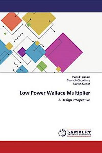 Low Power Wallace Multiplier