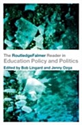 RoutledgeFalmer Reader in Education Policy and Politics
