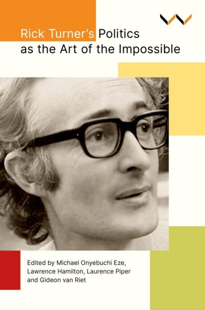 Rick Turner’s Politics as the Art of the Impossible