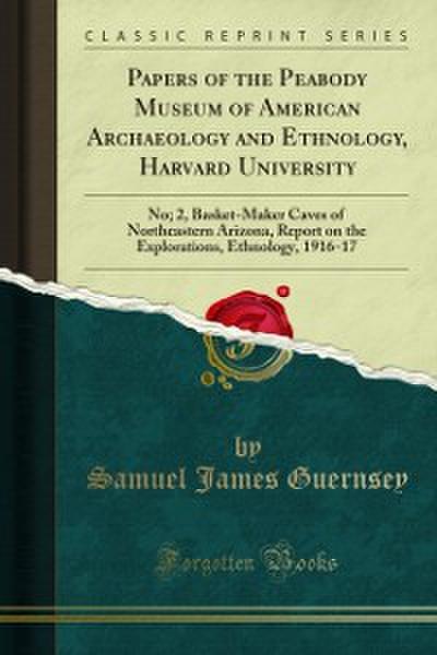 Papers of the Peabody Museum of American Archaeology and Ethnology, Harvard University