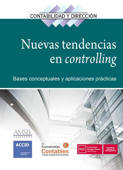 Nuevas tendencias en controlling : bases conceptuales y aplicaciones prácticas