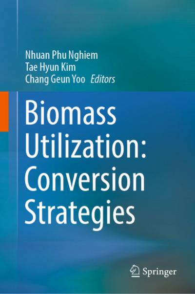 Biomass Utilization: Conversion Strategies