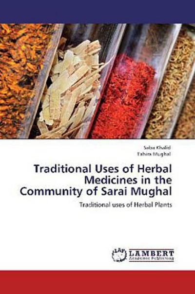 Traditional Uses of Herbal Medicines in the Community of Sarai Mughal