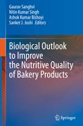 Biological Outlook to Improve the Nutritive Quality of Bakery Products