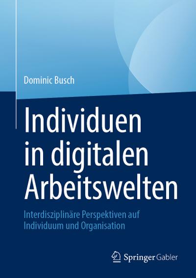 Individuen in digitalen Arbeitswelten