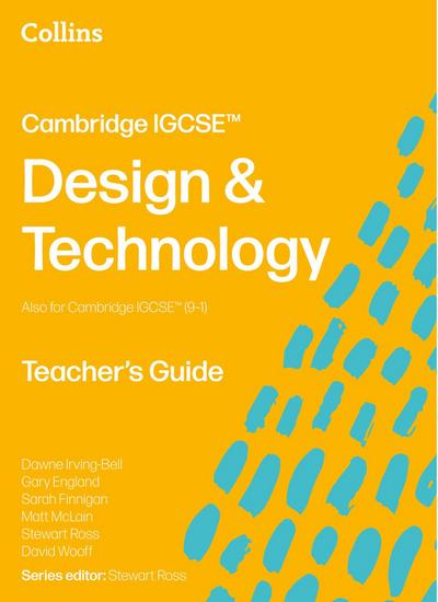 Cambridge IGCSE(TM) Design & Technology Teacher’s Guide