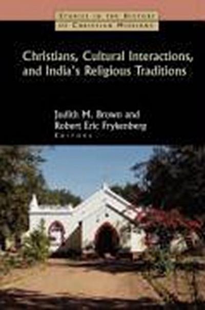 Christians, Cultural Interactions, and India’s Religious Traditions