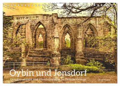 Oybin und Jonsdorf-Urlaubsromantik und Wanderparadies im Zittauer Gebirge (Wandkalender 2024 DIN A4 quer), CALVENDO Monatskalender