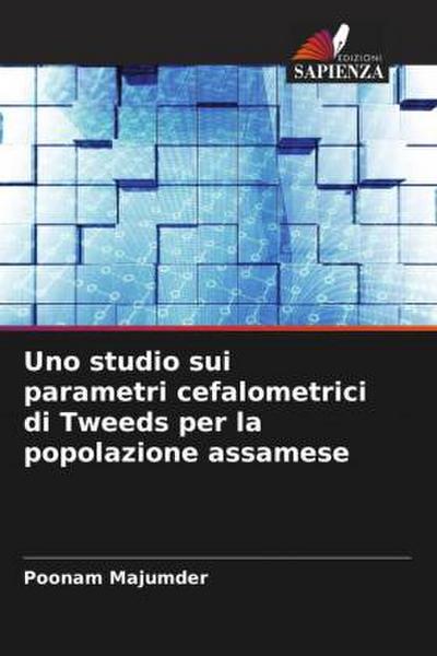 Uno studio sui parametri cefalometrici di Tweeds per la popolazione assamese
