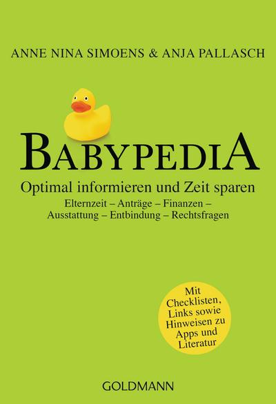 Babypedia: Optimal informieren und Zeit sparen - Elternzeit - Anträge - Finanzen - Ausstattung - Entbindung - Rechtsfragen