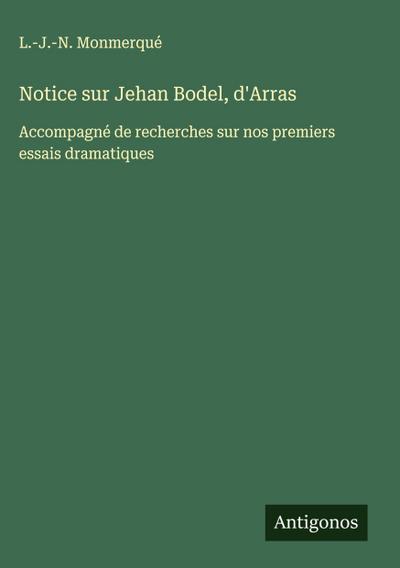 Notice sur Jehan Bodel, d’Arras