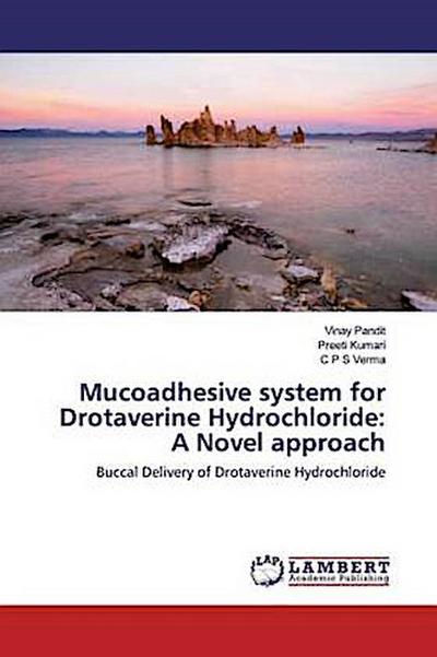 Mucoadhesive system for Drotaverine Hydrochloride: A Novel approach