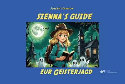SIENNA’S GUIDE ZUR GEISTERJAGD