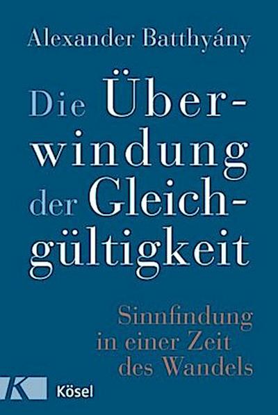 Die Überwindung der Gleichgültigkeit