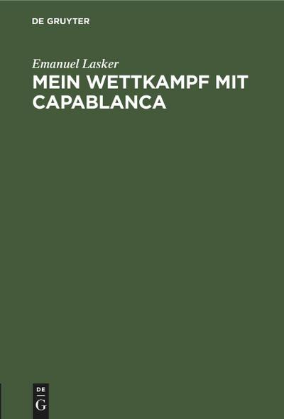 Mein Wettkampf mit Capablanca
