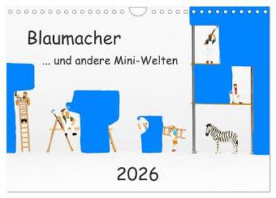Blaumacher ... und andere Mini-Welten (Wandkalender 2026 DIN A4 quer), CALVENDO Monatskalender