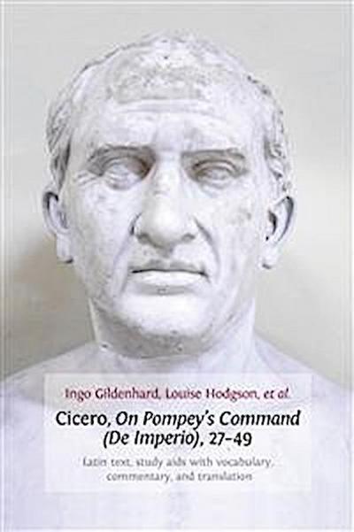 Cicero, On Pompey’s Command (De Imperio), 27-49