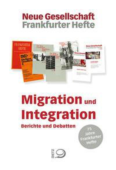 Migration und Integration: Berichte und Debatten