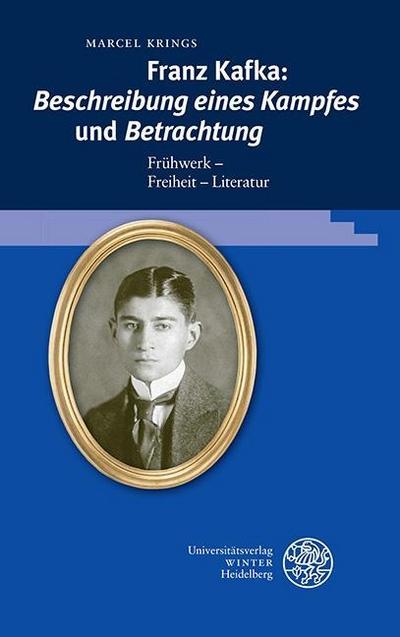 Franz Kafka: ,Beschreibung eines Kampfes’ und ,Betrachtung’