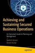 Achieving and Sustaining Secured Business Operatio
