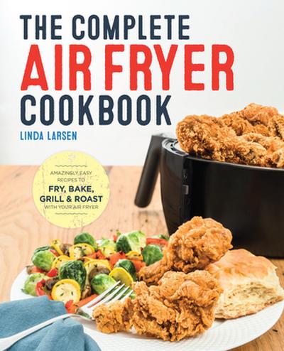 The Complete Air Fryer Cookbook