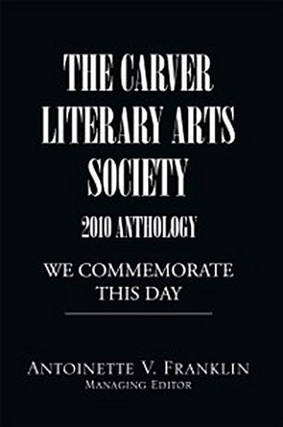 Carver Literary Arts Society 2010 Anthology