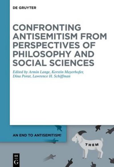 An End to Antisemitism! Confronting Antisemitism from Perspectives of Philosophy and Social Sciences