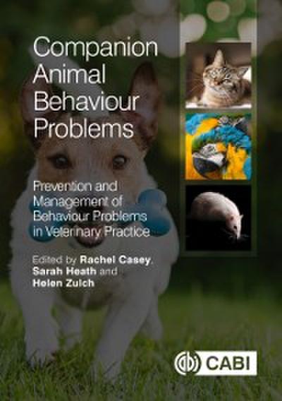 Companion Animal Behaviour Problems : Prevention and Management of Behaviour Problems in Veterinary Practice