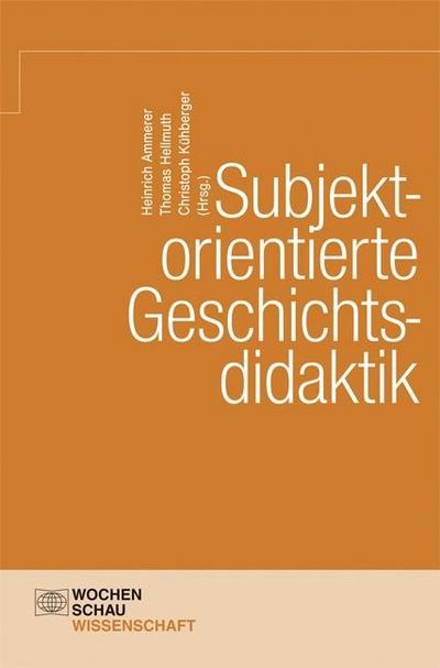 Subjektorientierte Geschichtsdidaktik