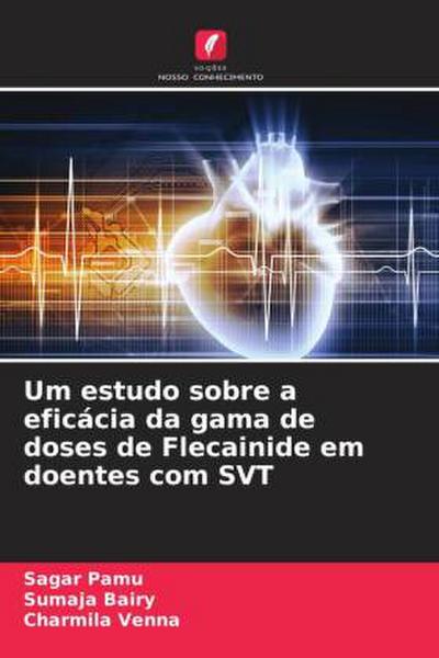 Um estudo sobre a eficácia da gama de doses de Flecainide em doentes com SVT