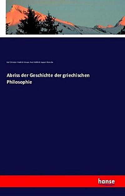 Abriss der Geschichte der griechischen Philosophie