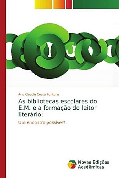 As bibliotecas escolares do E.M. e a formação do leitor literário:
