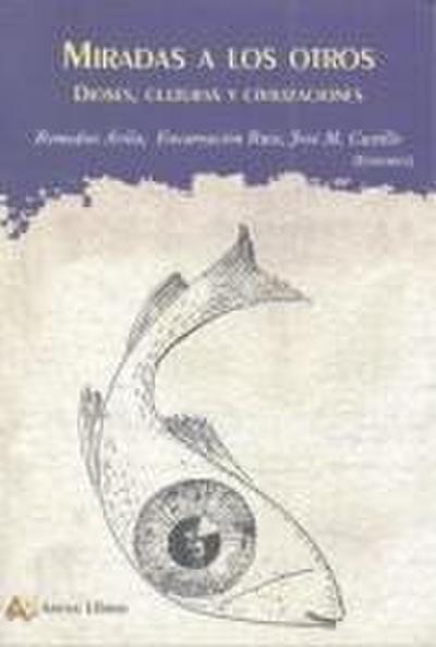 Miradas a los otros : dioses, culturas y civilizaciones