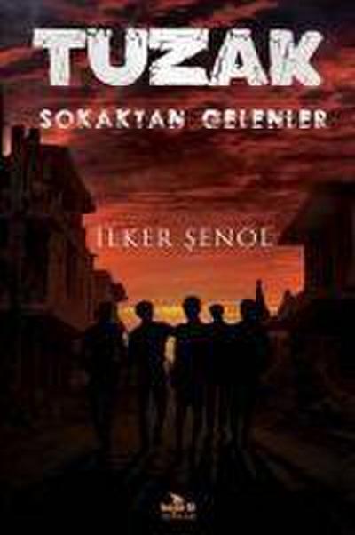 Tuzak Sokaktan Gelenler