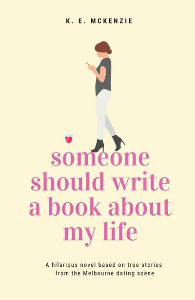 Someone Should Write A Book About My Life