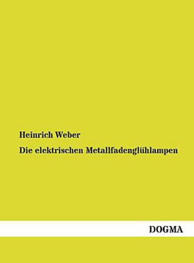 Die elektrischen Metallfadenglühlampen