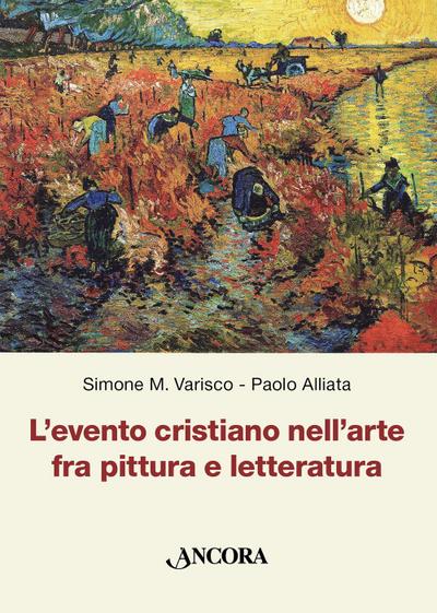 L’ evento cristiano nell’arte fra pittura e letteratura