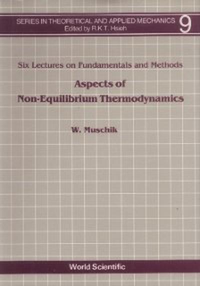Aspects Of Non-equilibrium Thermodynamics: Lectures On Fundamentals And Methods