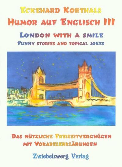 Humor auf Englisch III: London with a smile. Vol.3