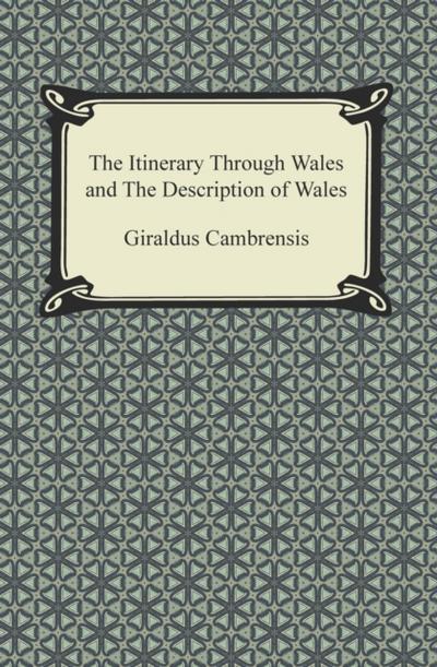 The Itinerary Through Wales and The Description of Wales