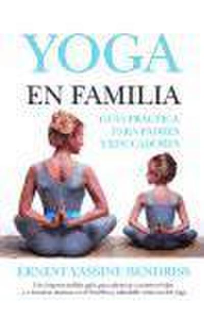 Yoga en familia : guía práctica para padres y educadores