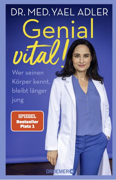 Genial vital!: Wer seinen Körper kennt, bleibt länger jung | Der SPIEGEL-Bestseller der Ärztin über gesundes Älterwerden