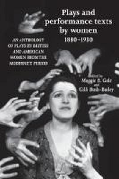 Plays and performance texts by women 1880-1930