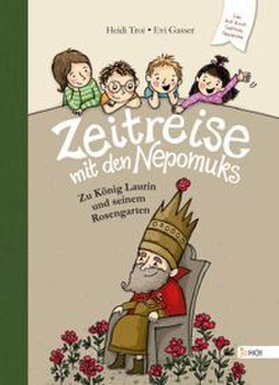 Zeitreise mit den Nepomuks - Zu König Laurin und seinem Rosengarten