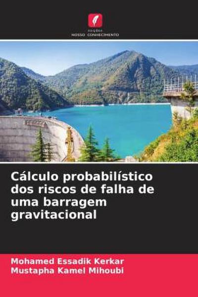 Cálculo probabilístico dos riscos de falha de uma barragem gravitacional