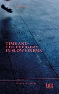 Time and the Everyday in Slow Cinema