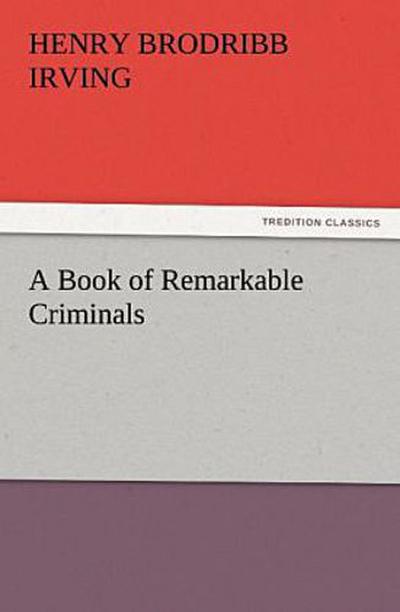 A Book of Remarkable Criminals