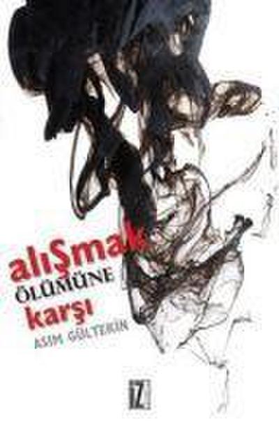 Alismak Ölümüne Karsi
